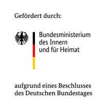 Gefördert durch das Bundesministerium des Inneren und der Heimat aufgrund eines Beschlusses des Deutschen Bundestages